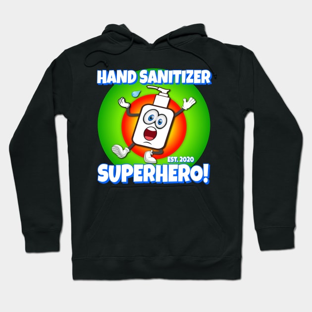 Hand Sanitizer Superhero! Hoodie by Duds4Fun